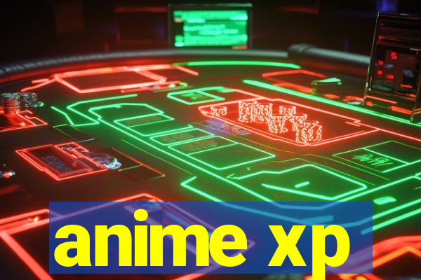 anime xp